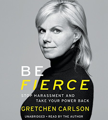 Gretchen Carlson releases her book “Be Fierce: Stop Harassment and Take Your Power Back.”