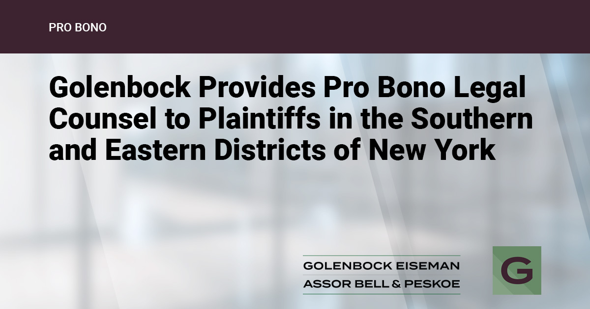 Golenbock Provides Pro Bono Legal Counsel to Plaintiffs in the Southern and Eastern Districts of New York